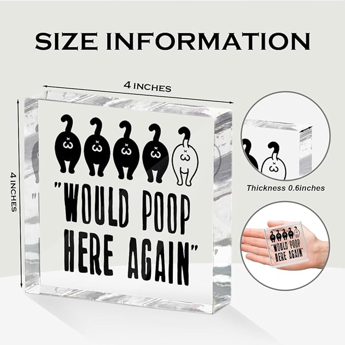 Funny Cat Bathroom Decor Acrylic Decorative Signs 4X4 Inch, Humorous Decorations for Bathroom Home Shelf Toilet, Cat Lover Gifts for Women Men Friends, Would Poop Here Again
