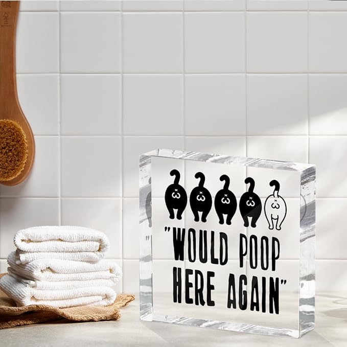 Funny Cat Bathroom Decor Acrylic Decorative Signs 4X4 Inch, Humorous Decorations for Bathroom Home Shelf Toilet, Cat Lover Gifts for Women Men Friends, Would Poop Here Again