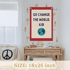 Classroom Decor,Motivational Wall Decor,Go Change the World Kid Linen Canvas Banner,Playroom Wall Decor Hanging Flag for Playroom Bedroom Nursery Graduation Gifts 18x25 Inch